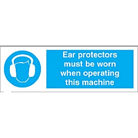 Ear Protection Must Be Worn When Operating This Machine Sign £1 - Signs