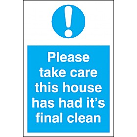 Please Take Care This House Has Had Its Final Clean Sign £4 - Signs