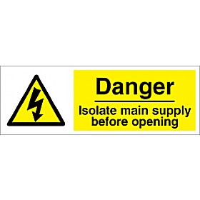Danger Isolate Main Supply Before Opening Sign £1 - Signs