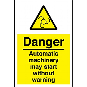 Danger Automatic Machinery May Start Without Warning Sign £4 - Signs
