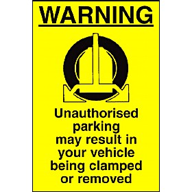 Warning Unauthorised Parking May Result In Your Vehicle Being Clamped Or Removed. £4 - Signs