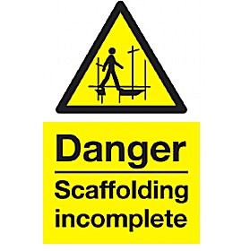 Danger Scaffolding Incomplete Sign £4 - Signs