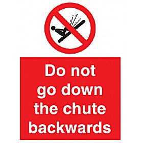 Do Not Go Down The Chute Backwards Sign &pound;9 - Signs