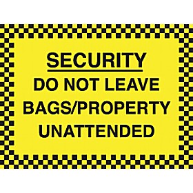 Security Do Not Leave Bags/Property Unattended Sign &pound;5 - Signs