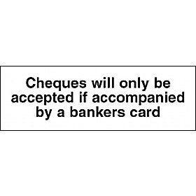 Cheques Will Only Be Accepted If Accompanied By A Bankers Card Sign £1 - Signs