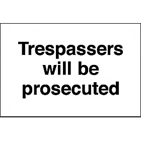 Trespassers Will Be Prosecuted Sign £4 - Signs