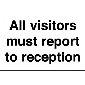 All Visitors Must Report To Reception Sign &pound;4 - Signs