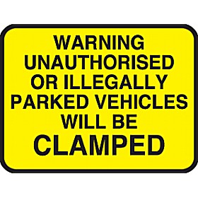 Warning Unauthorised Or Illegally Parked Vehicles Will Be Clamped &pound;57 - Signs