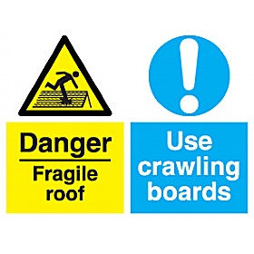 Danger Fragile Roof Use Crawling Boards Sign £5 - Signs