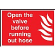Open The Valve Before Running Out Hose Sign