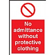 No Admittance Without Protective Clothing Sign