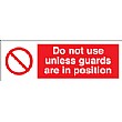 Do Not Use Unless Guards Are In Position