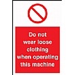 Do Not Wear Loose Clothing When Operating This Machine Sign