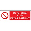 Do Not Clean Or Oil Moving Machinery Sign