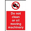 Do Not Clean Or Oil Moving Machinery Sign