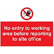 No Entry To Working Area Before Reporting To Site Office