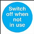 Switch Off When Not In Use Sign