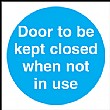 Door To Be Kept Closed When Not In Use Sign