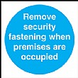 Remove Security Fastening When Premises Are Occupied