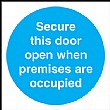 Secure This Door Open When Premises Are Occupied