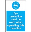 Eye Protection Must Be Worn When Operating This Machine Sign