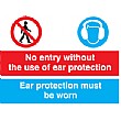 No Entry Without The Use Of Ear Protection Sign
