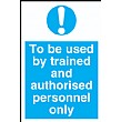 To Be Used By Trained And Authorised Personnel Only Sign