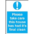Please Take Care This House Has Had Its Final Clean Sign