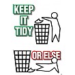 Keep It Tidy Or Else Poster