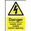 Danger Isolate Main Supply Before Opening Sign