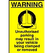 Warning Unauthorised Parking May Result In Your Vehicle Being Clamped Or Removed.