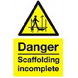 Danger Scaffolding Incomplete Sign
