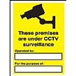 These Premises Are Under Surveillence,Operated By: /For The Purpose Of: