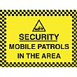 Security Mobile Patrols In This Area Sign
