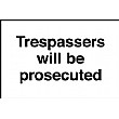 Trespassers Will Be Prosecuted Sign