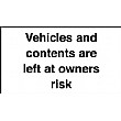 Vehicles And Content Are Left At Owners Risk Sign