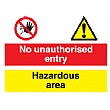No Unauthorised Entry Hazardous Area Sign