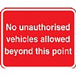 No Unauthorised Vehicles Allowed Beyond This Point Sign