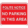 Polite Notice No Parking In This Area Sign