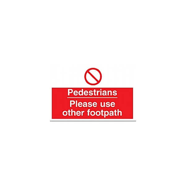 Pedestrians Please Use Other Footpath Sign