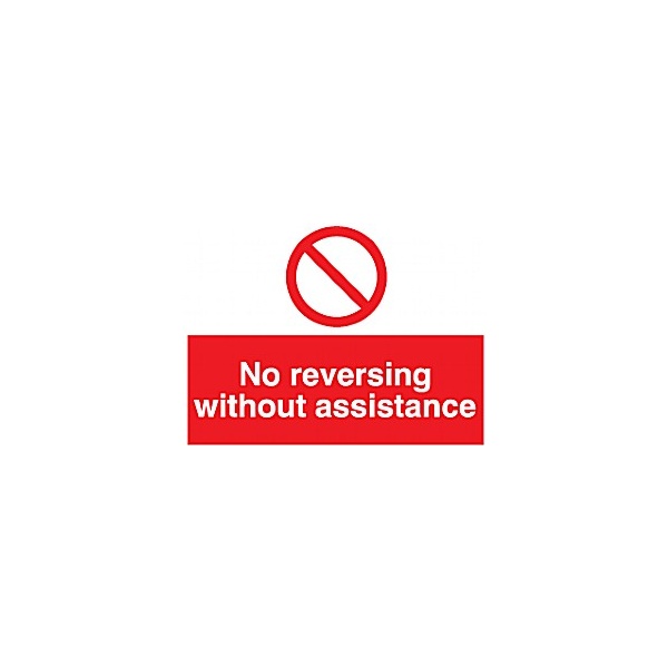 No Reversing Without Assistance Sign