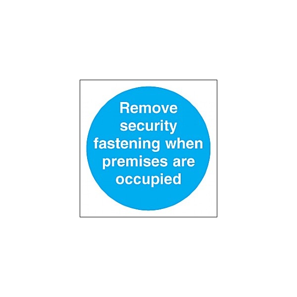 Remove Security Fastening When Premises Are Occupied