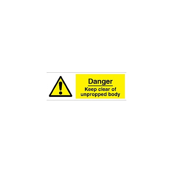 Danger Keep Clear Of Unpropped Body Sign