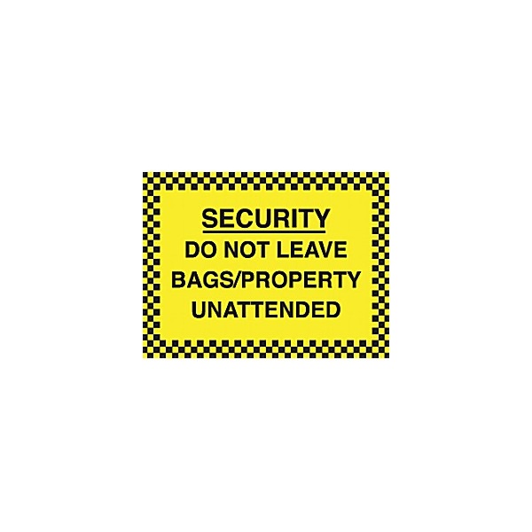 Security Do Not Leave Bags/Property Unattended Sign