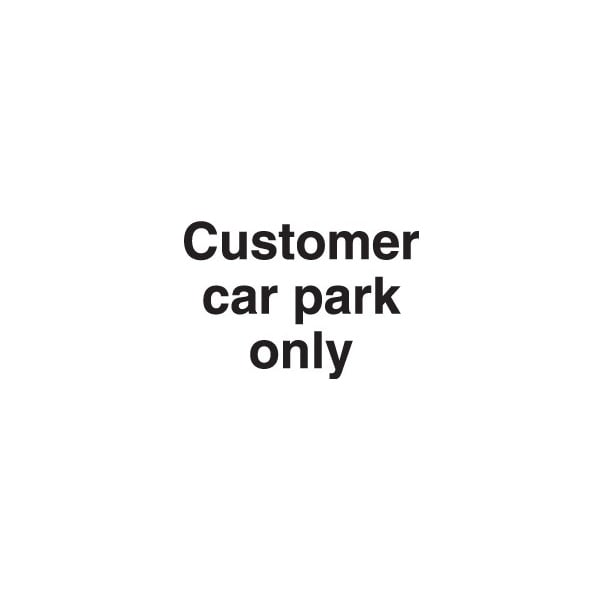 Customer Car Park Only Sign