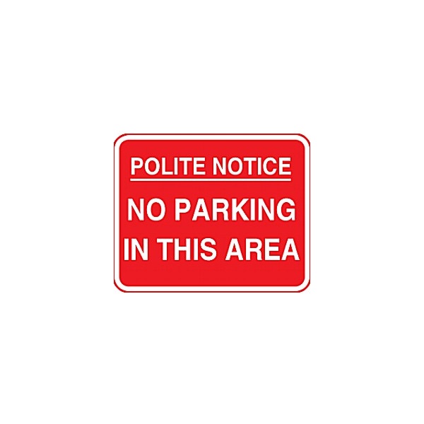 Polite Notice No Parking In This Area Sign