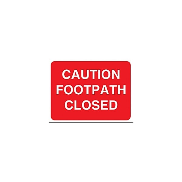 Caution Footpath Closed Sign